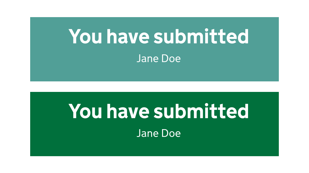 Two confirmation page banners, the top with the inaccessible teal background and the bottom with the higher contrast dark green
